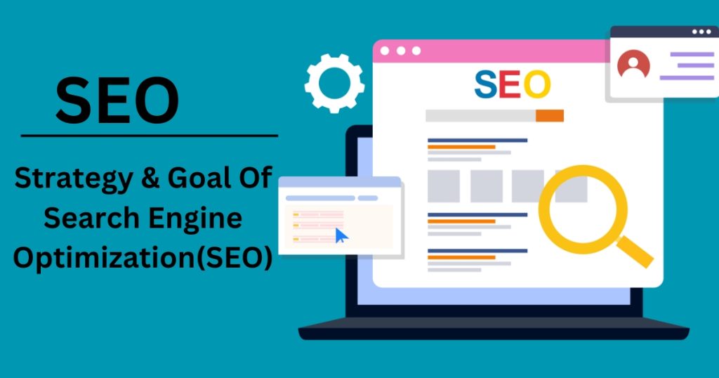 Strategy & Goal Of Search Engine Optimization (SEO)